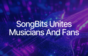 SongBits Brings Musicians and Fans Together, One Bit at a Time
