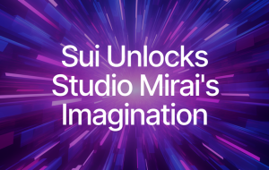 Sui Technology Makes Studio Mirai's Creative Vision a Reality