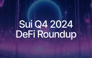 Sui Q4 2024 DeFi Roundup