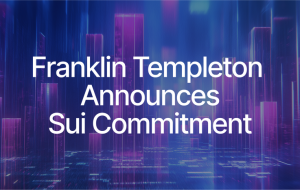 Sui Enters Strategic Partnership with Franklin Templeton Digital Assets