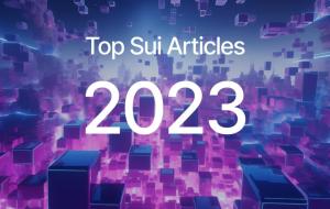 Top 10 Most Popular Sui Articles of 2023