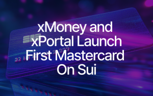 Sui Expands Access to Real-World Payments with xMoney and xPortal via Virtual Mastercard