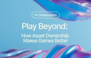 Play Beyond: How Asset Ownership Makes Games Better