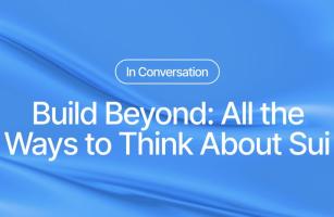 Build Beyond: How to Think About Sui